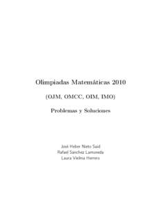 Olimpiadas MatemáticasOJM, OMCC, OIM, IMO) Problemas y Soluciones José Heber Nieto Said Rafael Sánchez Lamoneda