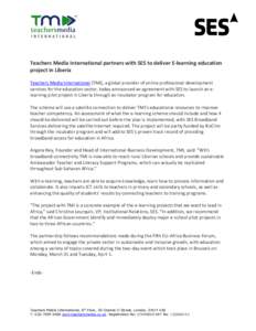 Teachers Media International partners with SES to deliver E-learning education project in Liberia Teachers Media International (TMI), a global provider of online professional development services for the education sector