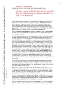 ‘Car le vrai rôle d’un festival est d’aider les artistes à oser, à entreprendre des projets,…’	 	 Bernard Faivre d’Arcier Public Call for interest European Atelier for young festival managers 2006