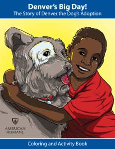 Denver’s Big Day!  The Story of Denver the Dog’s Adoption Coloring and Activity Book