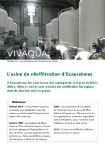 Nitrifiltration : l’eau est répartie dans 5 batteries de 4 filtres  L’usine de nitrifiltration d’Ecaussinnes A Ecaussinnes, les eaux issues des captages de la région de Mons (Nimy, Ghlin et Havré) sont traitée