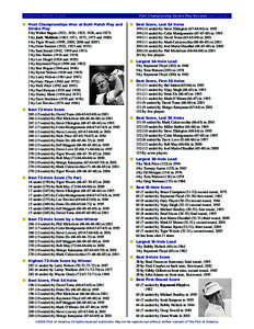 2009 PGA MEDIA GUIDE  ¢ Most Championships Won at Both Match Play and Stroke Play 5 by Walter Hagen (1921, 1924, 1925, 1926, and[removed]by Jack Nicklaus (1963, 1971, 1973, 1975 and 1980)