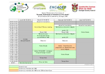 Session Plénière de la Commission 2 “E-santé: Autonomie et Inclusion au 21e siècle” 20-23 Octobre 2014, Letterkenny, Donegal, EIRE Lundi[removed]:00-08:30 08:30-09:00