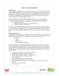 2010 Census Paid Media Plan The 2010 Census The U.S. Constitution mandates that a census be conducted every ten years. The 2010 Census will provide a once-in-a-decade snapshot of the nation’s population. The informatio