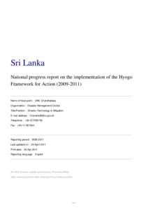 Sri Lanka National progress report on the implementation of the Hyogo Framework for Action[removed]Name of focal point : UWL Chandradasa Organization : Disaster Management Centre