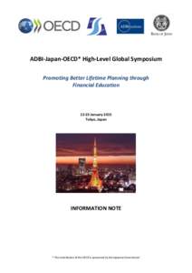 ADBI-Japan-OECD* High-Level Global Symposium Promoting Better Lifetime Planning through Financial Education[removed]January 2015 Tokyo, Japan