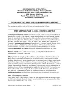 JUDICIAL COUNCIL OF CALIFORNIA Minutes of the Business Meeting—February 20, 2014 Administrative Office of the Courts—Sacramento Office 2860 Gateway Oaks Drive Fourth Floor, Veranda Rooms A, B, and C Sacramento, Calif