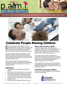 April is Parenting Awareness Month Indiana (PAMI) is a public education and awareness initiative celebrating people raising children in Indiana that calls attention to the need for effective and responsible parenting and