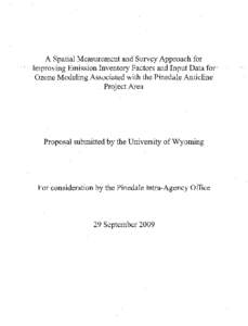 A Spatial Measurement and Survey Approach for Improving Emission Inventory Factors and Input Data for· Ozone Modeling Associated with the Pinedale Anticline Project Area  Proposal submitted by the University of Wyoming