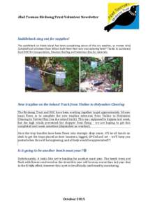Abel Tasman Birdsong Trust Volunteer Newsletter  Saddleback sing out for supplies! The saddleback on Adele Island had been complaining about all this dry weather, so trustee John Campbell and volunteer Dave Wilson built 