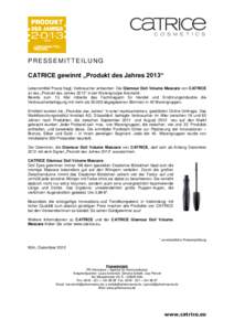 PRESSEMITTEILUNG CATRICE gewinnt „Produkt des Jahres 2013“ Lebensmittel Praxis fragt, Verbraucher antworten: Die Glamour Doll Volume Mascara von CATRICE ist das „Produkt des Jahres 2013“ in der Warengruppe Kosmet