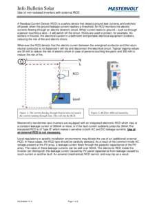 Info Bulletin Solar Use of non-isolated inverters with external RCD A Residual Current Device (RCD) is a safety device that detects ground leak currents and switches off power when the ground leakage current reaches a th