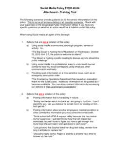 Social Media Policy FNSB[removed]Attachment - Training Tool The following scenarios provide guidance as to the correct interpretation of this policy. This is not an all inclusive listing of all possible scenarios. Check wi