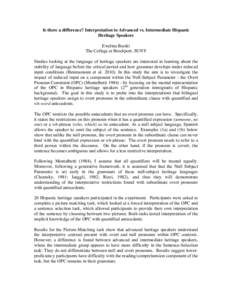 Is there a difference? Interpretation in Advanced vs. Intermediate Hispanic Heritage Speakers Ewelina Barski The College at Brockport, SUNY Studies looking at the language of heritage speakers are interested in learning 