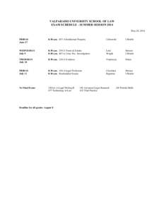 VALPARAISO UNIVERSITY SCHOOL OF LAW EXAM SCHEDULE - SUMMER SESSION 2014 May 28, 2014 FRIDAY June 27