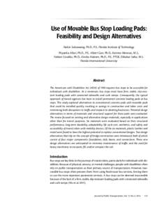 Use of Movable Bus Stop Loading Pads: Feasibility and Design Alternatives Nakin Suksawang, Ph.D., P.E., Florida Institute of Technology Priyanka Alluri, Ph.D., P.E., Albert Gan, Ph.D., Katrina Meneses, M.S., Fabian Ceval