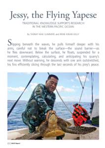Jessy, the Flying Yapese Traditional Knowledge Supports Research 	 in the Western Pacific Ocean By Tammy Mae Summers and Irene Kinan Kelly  S