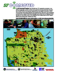 The SF Connected Program has provided over 277 accessible computers, in six different languages, to senior centers and supportive housing across San Francisco. Over 40,000 hours of training has happened since the program