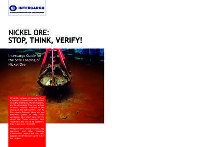 NICKEL ORE: STOP, THINK, VERIFY! Intercargo Guide for the Safe Loading of Nickel Ore