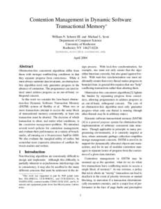 Contention Management in Dynamic Software Transactional Memory∗ William N. Scherer III and Michael L. Scott Department of Computer Science University of Rochester Rochester, NY[removed]