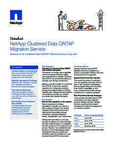 Datasheet  NetApp Clustered Data ONTAP Migration Service Achieve all of clustered Data ONTAP efficiencies from day one
