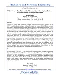 Mechanical and Aerospace Engineering MAE Seminar Series University at Buffalo Nanosatellite Mission: A Space Based Optical Platform for Improved Space Debris Characterization Richard Linares Advisor: Dr. John Crassidis