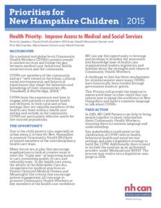 Priorities for New Hampshire Children | 2015 Health Priority: Improve Access to Medical and Social Services Priority Leaders: Paula Smith,Southern NH Area Health Education Center and Kris McCracken, Manchester Community 