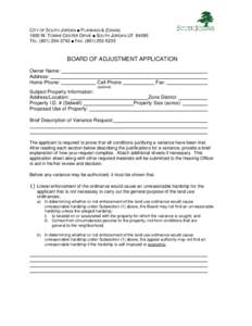 CITY OF SOUTH JORDAN ■ PLANNING & ZONING 1600 W. TOWNE CENTER DRIVE ■ SOUTH JORDAN UTTEL ■ FAXBOARD OF ADJUSTMENT APPLICATION Owner Name: