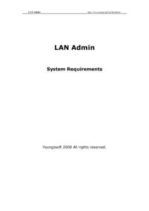 LAN Admin  http://www.youngzsoft.net/lanadmin/ LAN Admin System Requirements