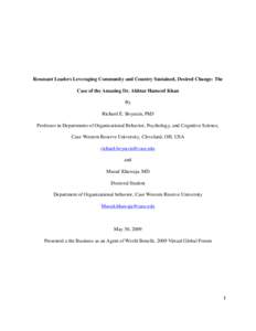 Resonant Leaders Leveraging Community and Country Sustained, Desired Change: The Case of the Amazing Dr. Akhtar Hameed Khan By Richard E. Boyatzis, PhD Professor in Departments of Organizational Behavior, Psychology, and