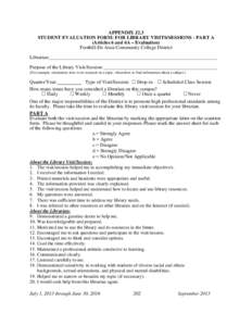 APPENDIX J2.3 STUDENT EVALUATION FORM: FOR LIBRARY VISITS/SESSIONS - PART A (Articles 6 and 6A – Evaluation) Foothill-De Anza Community College District Librarian:_______________________________________________________