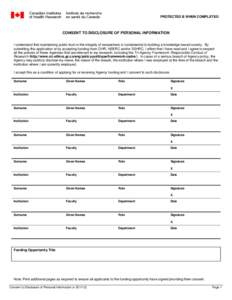 PROTECTED B WHEN COMPLETED  CONSENT TO DISCLOSURE OF PERSONAL INFORMATION I understand that maintaining public trust in the integrity of researchers is fundamental to building a knowledge-based society. By submitting thi