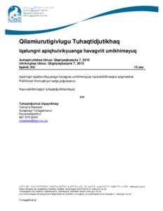 Qilamiurutigivlugu Tuhaqtidjutikhaq Iqalungni apiqhuivikyuanga havagviit umikhimayuq Aullaqtirutikhaa Ublua: Qiqaiyaqluaqvia 7, 2015 Umikvighaa Ublua: Qiqaiyaqluaqvia 7, 2015 Iqaluit, NU