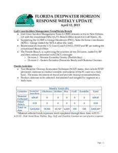 FLORIDA DEEPWATER HORIZON RESPONSE WEEKLY UPDATE April 12, 2013 Gulf Coast Incident Management Team/Florida Branch • Gulf Coast Incident Management Team (GCIMT) remains active in New Orleans,