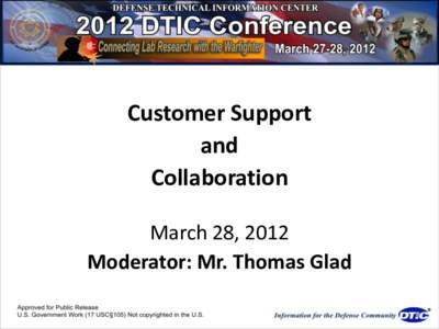 Customer Support and Collaboration March 28, 2012 Moderator: Mr. Thomas Glad