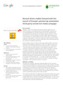 Case Study | Google Mobile Ads | DoubleClick  Renault drives mobile forward with the launch of Europe’s pioneering automotive third-party served rich media campaign Set a course