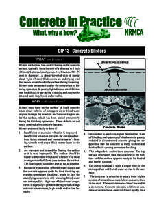 CIP 13 - Concrete Blisters WHAT are Blisters? Blisters are hollow, low-profile bumps on the concrete surface, typically from the size of a dime up to 1 inch (25 mm), but occasionally even 2 or 3 inches (50 – 75 mm) in 
