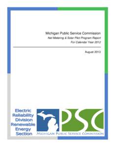Michigan Public Service Commission Net Metering & Solar Pilot Program Report For Calendar Year 2012 August 2013