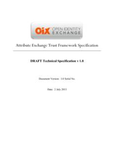 Attribute Exchange Trust Framework Specification 	
   DRAFT Technical Specification v 1.0 Document Version: 1.0 Serial No.