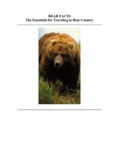 BEAR FACTS The Essentials for Traveling in Bear Country ________________________________________________________________________ ________________________________________________________________________