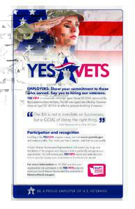 EMPLOYERS: Show your commitment to those who served. Say yes to hiring our veterans. YES VETS is a statewide campaign under House Bill 2040, sponsored by Representative Gina McCabe. The bill was signed into effect by Gov