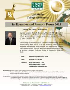 Keynote Speaker: Craig K. Svensson, PharmD, PhD - Dean, College of Pharmacy, Professor of Medicinal Chemistry and Molecular Pharmacology, College of Pharmacy, Purdue University, West Lafayette, IN The College of Pharmacy