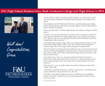 FAU High School Student Grace Bush Graduates College and High School in[removed]year-old Grace Bush collected a bachelor’s degree in criminal justice at the 2014 FAU Spring Graduation, fulfilling her proud parents’ c