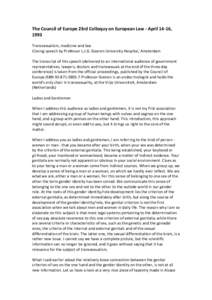 The Council of Europe 23rd Colloquy on European Law - April 14-16, 1993 Transsexualism, medicine and law Closing speech by Professor L.J.G. Gooren University Hospital, Amsterdam The transcript of this speech (delivered t