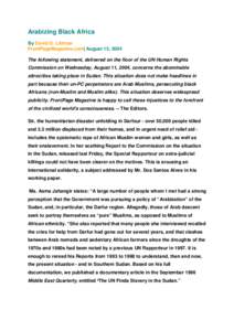 Arabizing Black Africa By David G. Littman FrontPageMagazine.com| August 13, 2004 The following statement, delivered on the floor of the UN Human Rights Commission on Wednesday, August 11, 2004, concerns the abominable a