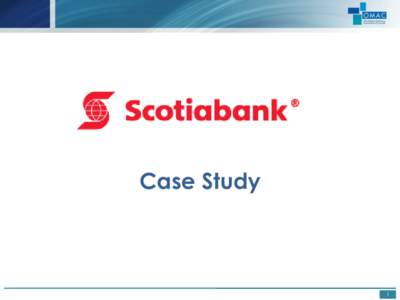 Case Study  1 Scotiabank ▌Business Challenge