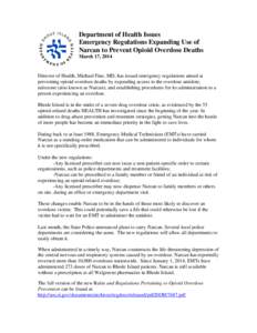 Department of Health Issues Emergency Regulations Expanding Use of Narcan to Prevent Opioid Overdose Deaths March 17, 2014  Director of Health, Michael Fine, MD, has issued emergency regulations aimed at