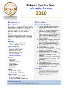 Rushmore Plaza Civic Center Information Summary 2010 Who we are……