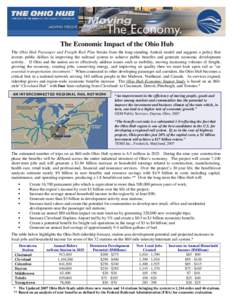 The Economic Impact of the Ohio Hub The Ohio Hub Passenger and Freight Rail Plan breaks from the long-standing Amtrak model and suggests a policy that invests public dollars in improving the railroad system to achieve pu