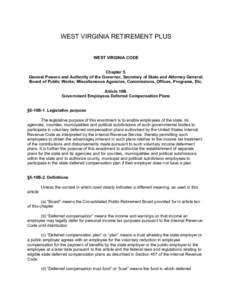 WEST VIRGINIA RETIREMENT PLUS  WEST VIRGINIA CODE Chapter 5. General Powers and Authority of the Governor, Secretary of State and Attorney General;